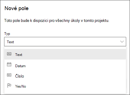 Snímek obrazovky z dialogového okna Projekt nového pole zobrazující typy Text, Datum, Číslo, Ano/Ne