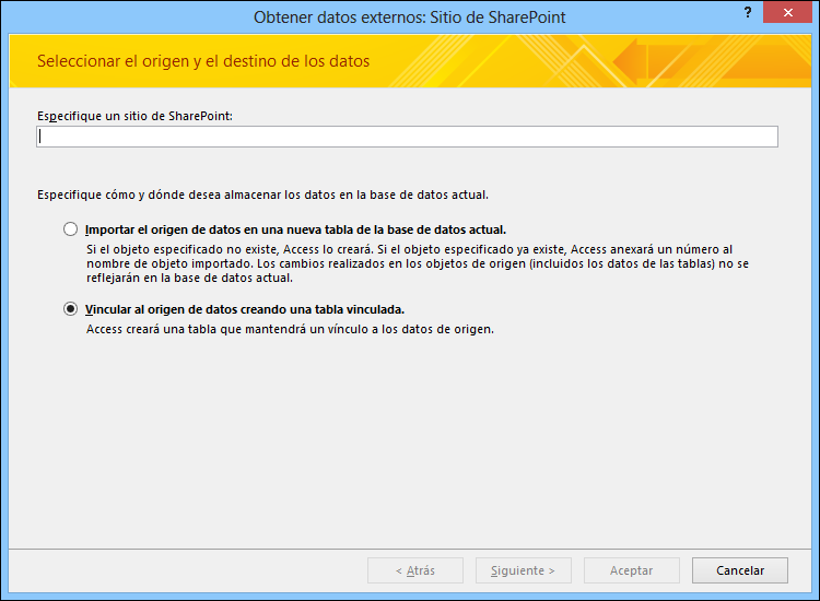 Seleccione importar o vincular a un sitio de SharePoint en el cuadro de diálogo Obtener datos externos: Sitio de SharePoint.