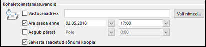 Määrake sõnumi kohaletoimetamise kuupäev ja kellaaeg.