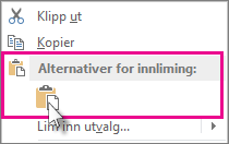 Høyreklikk, og velg Lim inn.