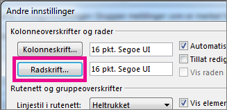 Klikk Radskrift og angi ønskede valg.