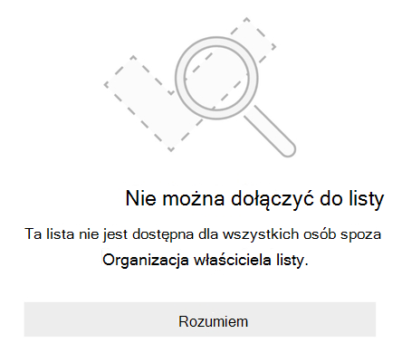 Komunikat o błędzie udostępniania listy z aplikacji Microsoft To Do z informacją "Nie można dołączyć do listy. Ta lista nie jest dostępna dla osób spoza organizacji właściciela listy".