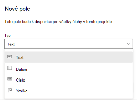 Snímka obrazovky z dialógového okna Projekt nového poľa zobrazujúca typy Text, Dátum, Číslo, Áno/Nie