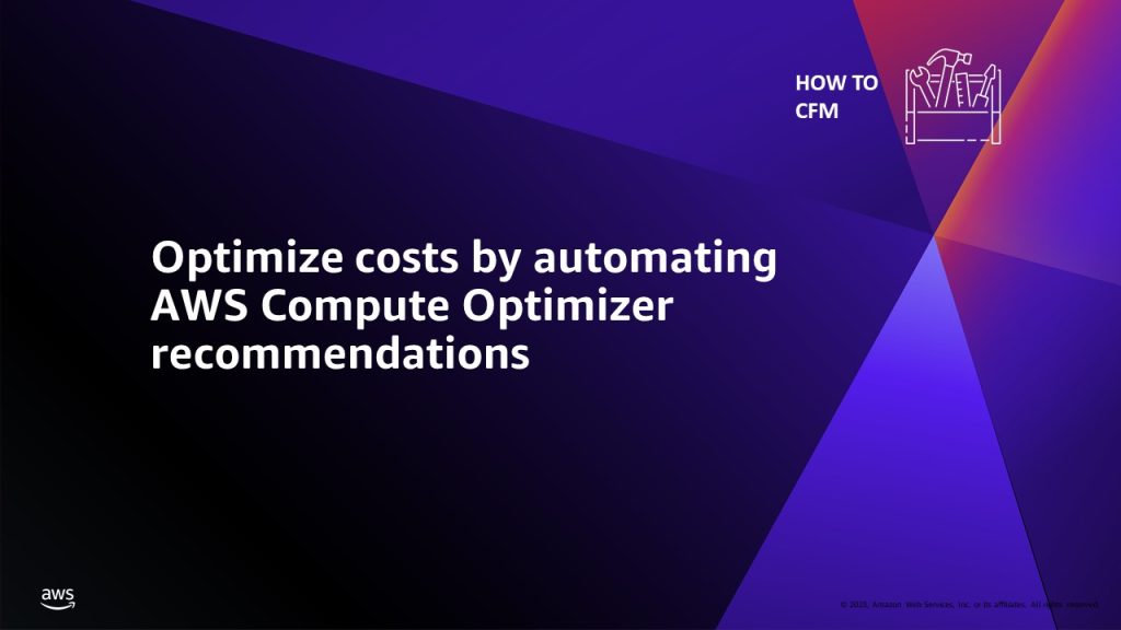 Optimize costs by automating AWS Compute Optimizer recommendations