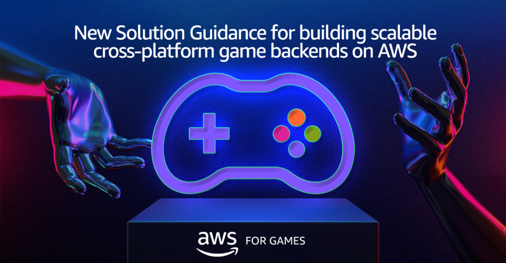 New Solution Guidance for building scalable cross-platform game backends on AWS