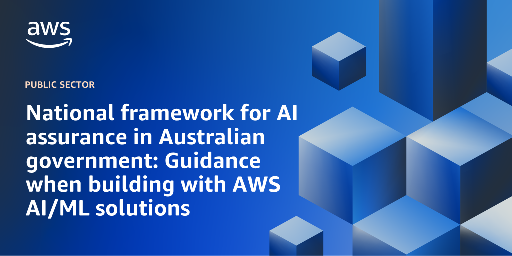 AWS branded background design with text overlay that says "National framework for AI assurance in Australian government: Guidance when building with AWS AI/ML solutions"