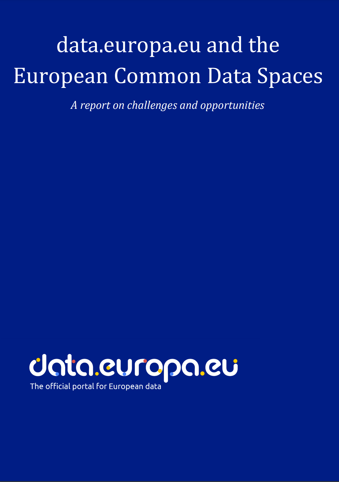 Data.europa.eu and the European common data spaces: A report on challenges and opportunities