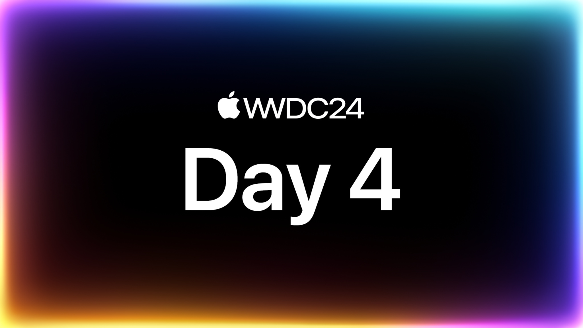 알록달록하게 빛나는 테두리가 있는 검은색 배경에 표시된 ‘WWDC24: Day 4’ 텍스트.