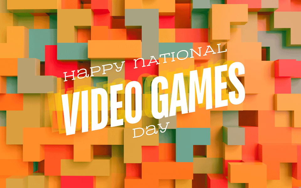 Happy National Video Games Day!