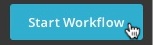 Klick mit Cursor auf die Schaltfläche „Start Workflow“ (Workflow beginnen)