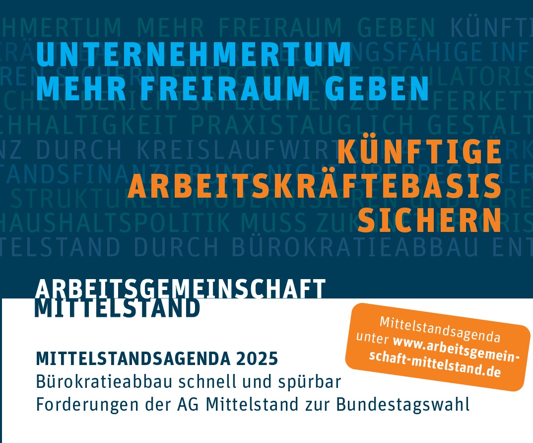 Reformagenda der Arbeitsgemeinschaft Mittelstand zur Bundestagswahl 2025: Für einen entlasteten und zukunftsfähigen Mittelstand 