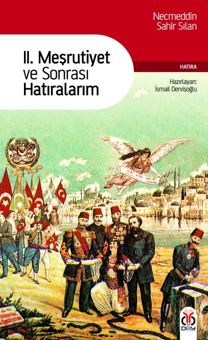 II. Meşrutiyet ve Sonrası Hatıralarım