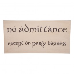 THE HOBBIT NO ADMITTANCE EXCEPT ON PARTY BUSINESS SIGN CARTELLO WETA