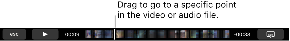 The playback controls in the Touch Bar. The Play/Pause button is on the left, and next to that is the playhead, which you can drag to go to a specific point in the file. To the left of the playhead is the time elapsed, and to the right is the time remaining.