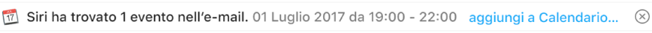 Un banner sotto l’intestazione del messaggio nell’area dell’anteprima mostra informazioni su un evento che Siri ha trovato nel messaggio. All’estremità destra è disponibile un link per aggiungere l’evento al Calendario.