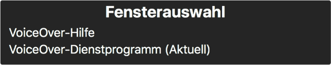 Die Fensterauswahl ist ein Bereich, in dem die derzeit geöffneten Fenster aufgelistet werden.