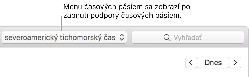 Keď zapnete podporu časových pásiem, naľavo od vyhľadávacieho poľa sa zobrazí menu časových pásiem