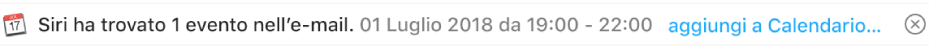 Un banner sotto l’intestazione del messaggio nell’area dell’anteprima mostra informazioni su un evento che Siri ha trovato nel messaggio. All’estremità destra è disponibile un link per aggiungere l’evento al Calendario.