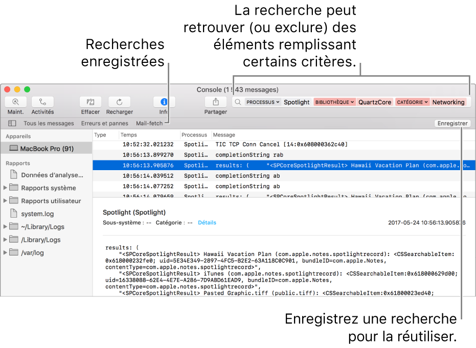 La fenêtre de Console avec des critères de recherche qui ont été saisis. Les recherches peuvent inclure ou exclure des messages ou des activités basées sur différentes catégories.