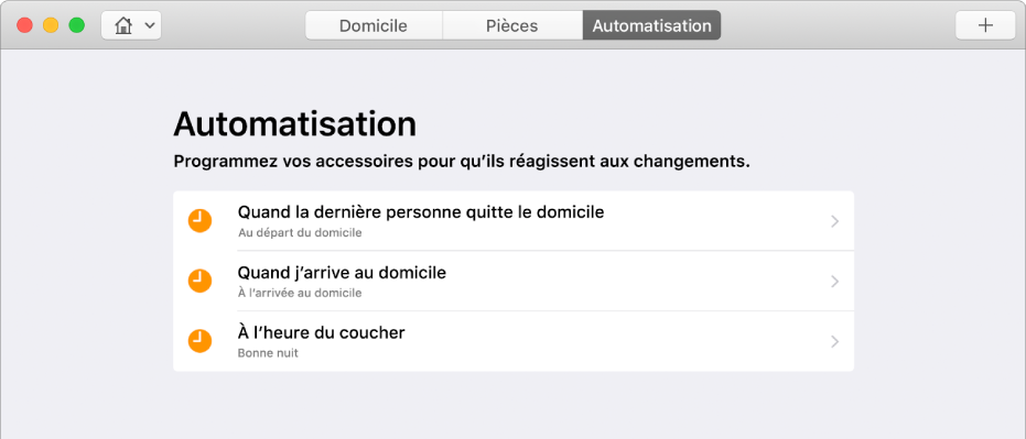 Écran Automatisation affichant les options pour les accessoires lorsqu’une personne quitte le domicile, lorsqu’une personne arrive à la maison et lorsqu’il est l’heure de se coucher.