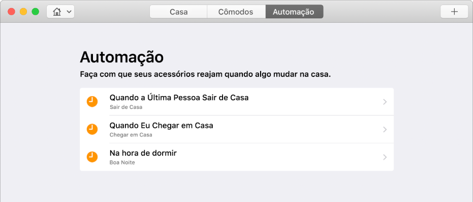 A tela Automação exibindo opções para acessórios quando uma pessoa sai de casa, quando uma pessoa chega em casa e quando está na hora de dormir.