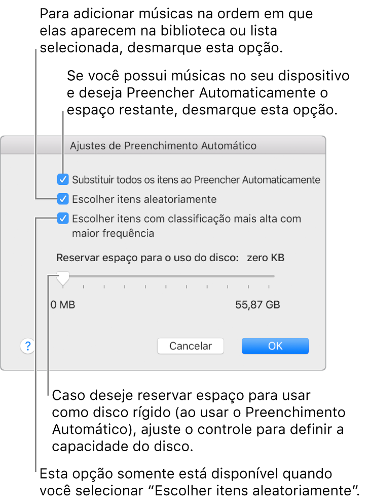 Diálogo das Configurações de Preenchimento Automático mostrando quatro opções, de cima para baixo. Caso tenha músicas no dispositivo e deseja preencher automaticamente o espaço restante, desmarque a opção “Substituir todos os itens ao Preencher Automaticamente”. Para adicionar músicas na ordem em que aparecem na biblioteca ou playlist selecionada, desmarque a opção “Escolher itens aleatoriamente”. A opção seguinte “Escolher itens com classificação mais alta com maior frequência” fica disponível somente ao selecionar a opção “Escolher itens aleatoriamente”. Caso deseje reservar espaço para ser usado como disco, ajuste o controle deslizante para definir a capacidade do disco.