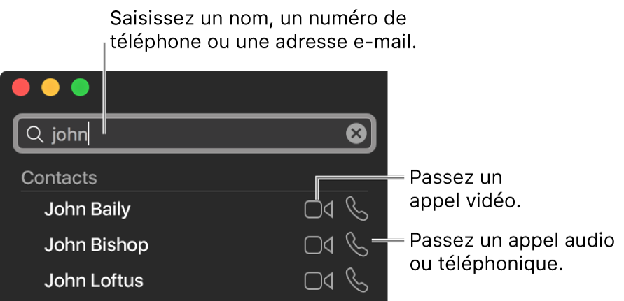 Saisissez un nom, un numéro de téléphone ou une adresse e-mail dans la barre de recherche. Cliquez sur le bouton Vidéo pour passer un appel vidéo FaceTime. Cliquez sur le bouton Audio pour passer un appel téléphonique ou audio FaceTime.