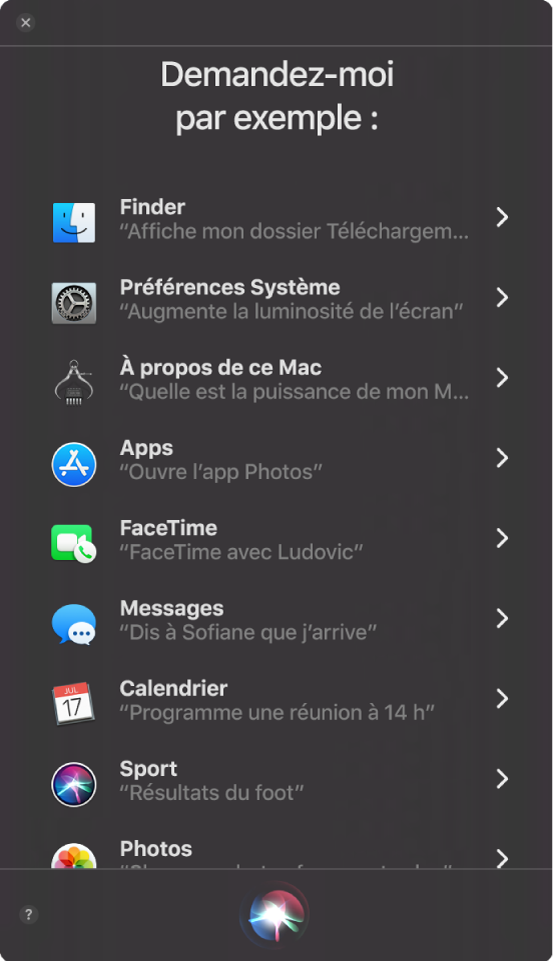 Une fenêtre de Siri avec l’en-tête « Certaines choses que vous pouvez me demander » et des exemples de requêtes pour Siri, comme « Résultats du foot ».