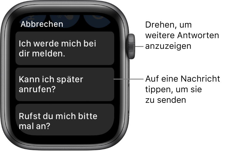 Bildschirm in „Nachrichten“ mit der Taste „Abbrechen“ oben und drei vorgefertigten Antworten („Ich werde mich bei dir melden.“, „Kann ich später anrufen?“ und „Rufst du mich bitte mal an?“).