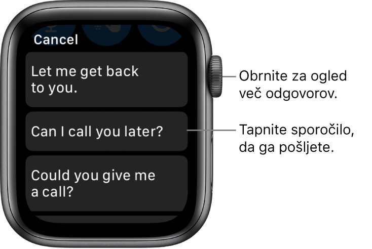 Zaslon aplikacije Mail (Pošta) prikazuje gumb Cancle (Prekliči) na vrhu in tri prednastavljene odgovore: »Let me get back to you.« (Odgovorim ti pozneje), »»Can I call you later?« (Te lahko pokličem pozneje?) in »Could you give me a call?« (Me lahko pokličeš?).