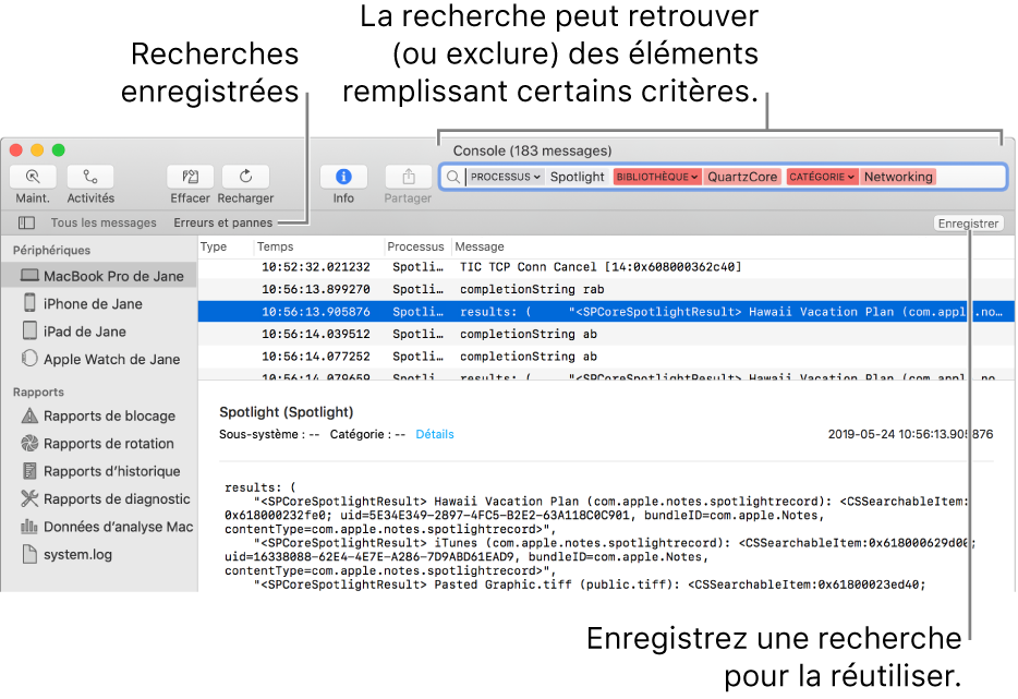 La fenêtre de Console avec des critères de recherche qui ont été saisis. Les recherches peuvent inclure ou exclure des messages ou des activités basées sur différentes catégories.