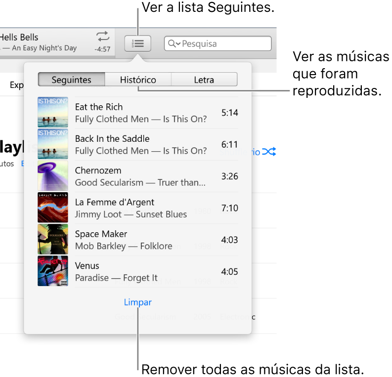 O botão Seguintes na faixa a mostrar a lista Seguintes. Pode aceder ao botão Histórico para ver a lista “Já reproduzido”. A hiperligação Limpar, na parte inferior da lista Seguintes, serve para remover todas as músicas da lista.