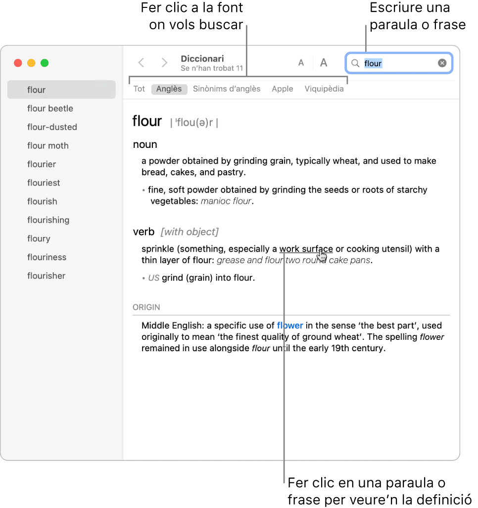 La finestra completa de Diccionari mostrant una definició. Fes clic a qualsevol paraula o frase de la definició per veure’n la definició. Per seleccionar una font per buscar, fes clic en el seu nom a la barra de la font, que es troba sota de la barra d’eines. Introduïu una paraula o frase al camp de cerca.