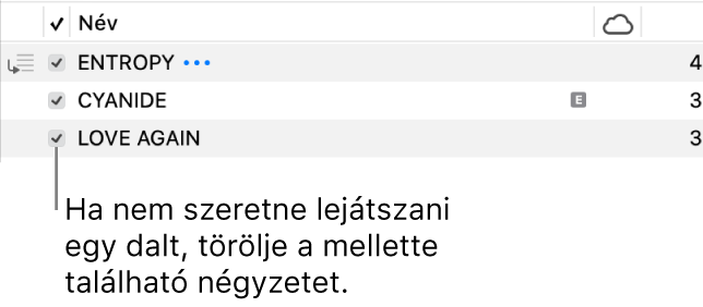 A Dalok nézet részlete a Zene alkalmazásban, bal oldalon a jelölőnégyzetek képével. A lejátszás kihagyásához törölje a dal melletti jelölőnégyzet jelölését.