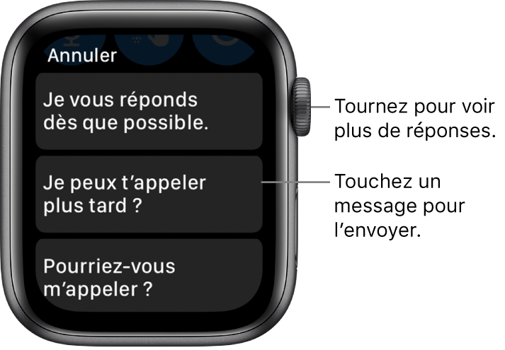 Écran Messages affichant le bouton Annuler en haut, ainsi que trois réponses prédéfinies (« Je te dis ça plus tard. », « Puis-je vous appeler plus tard ? » et « Pourriez-vous m’appeler ? »).