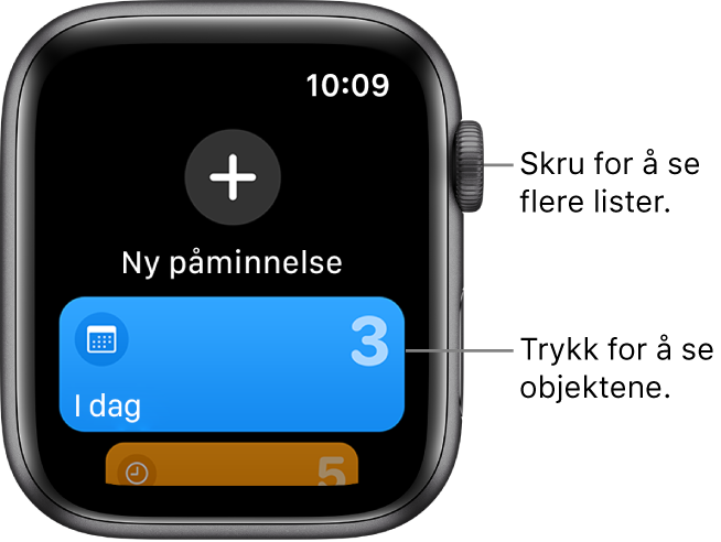 Påminnelser-skjermbildet som viser en stor Ny påminnelse-knapp øverst. Nedenfor er en liste som heter I dag. Trykk på en liste for å se påminnelsene i den, eller skru på Digital Crown for å se flere lister.