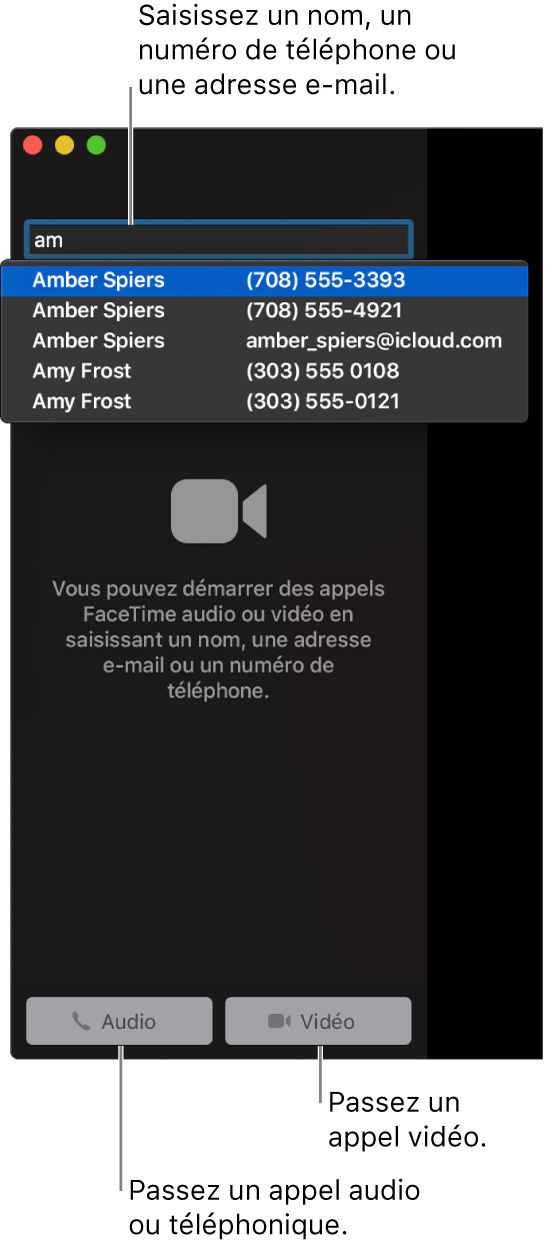 Saisissez un nom, un numéro de téléphone ou une adresse e-mail dans la barre de recherche. Cliquez sur le bouton Vidéo pour passer un appel vidéo FaceTime. Cliquez sur le bouton Audio pour passer un appel téléphonique ou audio FaceTime.