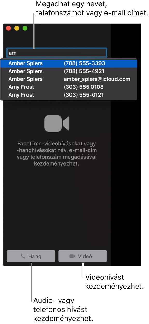 Adjon meg egy nevet, telefonszámot vagy e-mail címet a keresősávban. Kattintson a Videó gombra FaceTime-videohívás kezdeményezéséhez. FaceTime audio- vagy telefonhívás kezdeményezéséhez kattintson a Hang gombra.