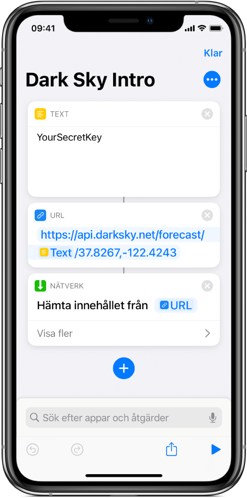 En Dark Sky API-förfrågan som innehåller en Text-åtgärd med en hemlig API-nyckel, följd av en URL-åtgärd som pekar på API-ändpunkten med hjälp av en Hemlig nyckel-variabel, följd av en Hämta innehåll från URL-åtgärd.