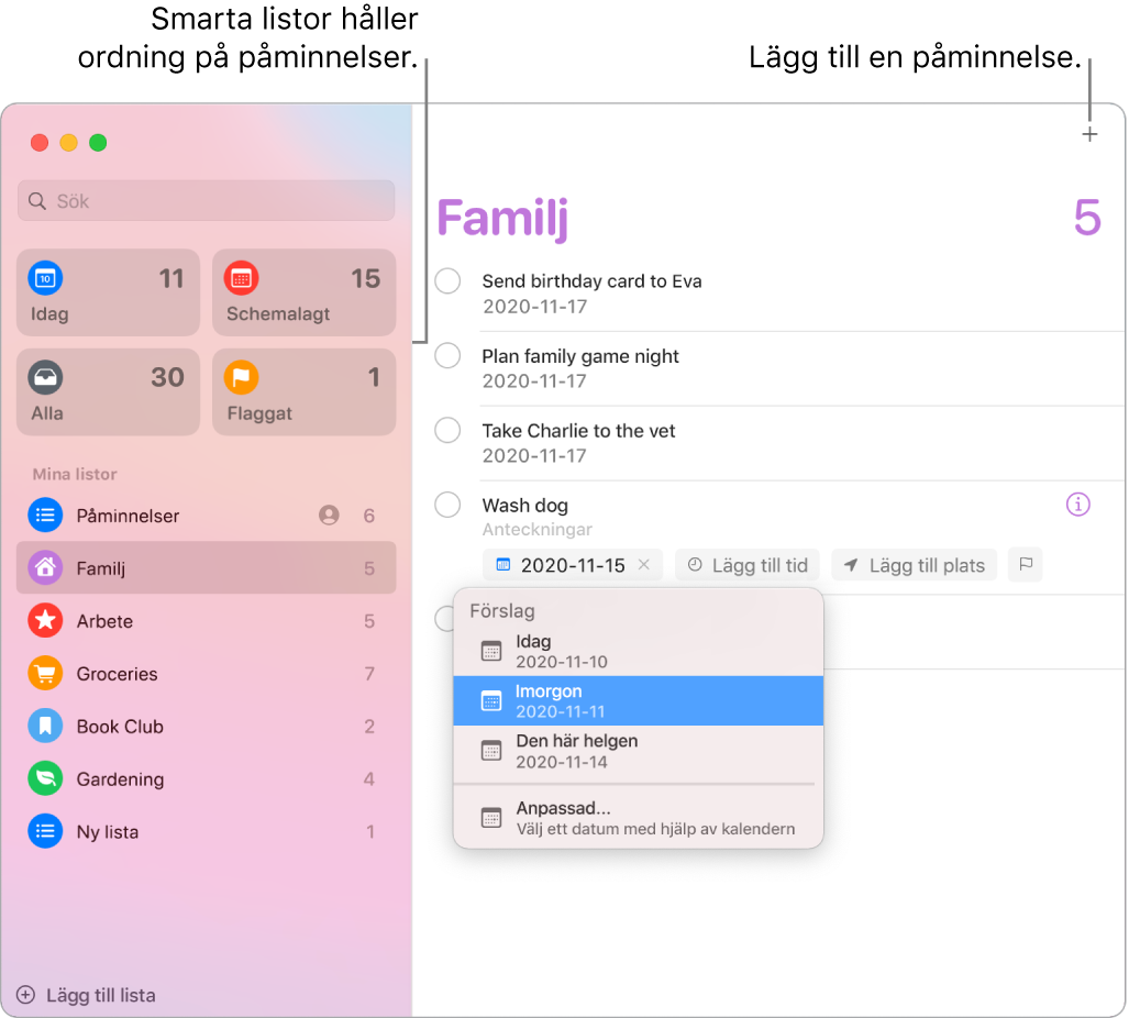Ett Påminnelser-fönster som visar smarta listor till vänster och andra påminnelser och listor nedanför. Pekaren är placerad på en påminnelse och en meny med förslag för Idag, Imorgon, Den här helgen och Anpassat visas.