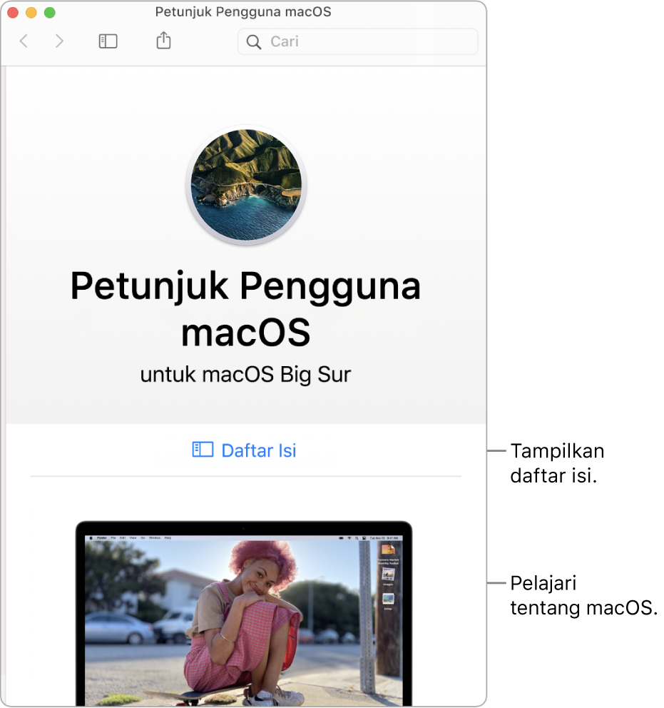 Untuk menemukan topik di Petunjuk Pengguna macOS, Anda dapat menelusuri atau mencari.