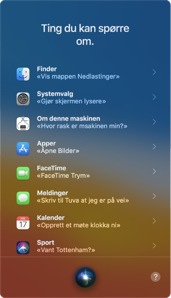 Et Siri-vindu med tittelen «Noe av det du kan spørre meg om» og eksempler på Siri-forespørsler, for eksempel «Vant Tottenham?»