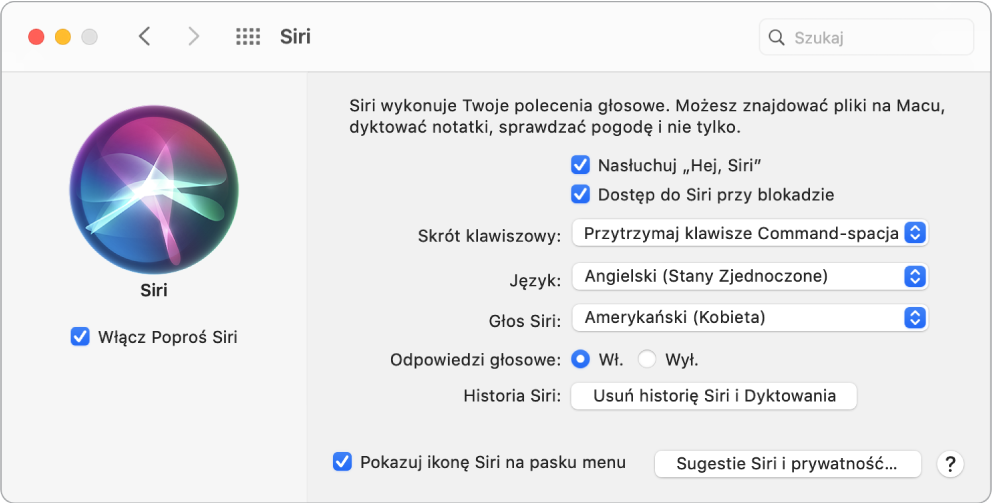 Okno preferencji Siri zawierające zaznaczone pole wyboru Włącz Poproś Siri, znajdujące się po lewej, a także opcje pozwalające na dostosowanie Siri, znajdujące się po prawej, w tym Nasłuchuj „Hej, Siri”.