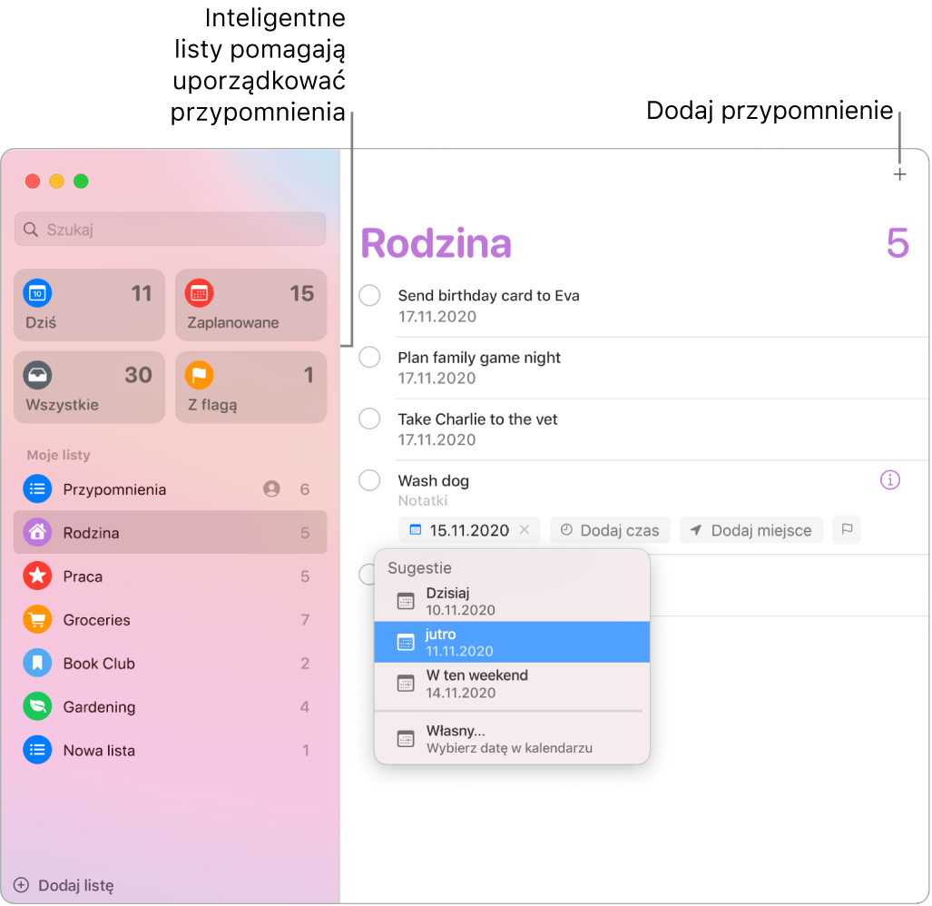 Okno aplikacji Przypomnienia z listą inteligentną widoczną po lewej oraz innymi przypomnieniami i listami znajdującymi się poniżej. Wskaźnik znajduje się na przypomnieniu. Otworzone jest menu z sugestiami Dziś, Jutro, W ten weekend oraz Własne.
