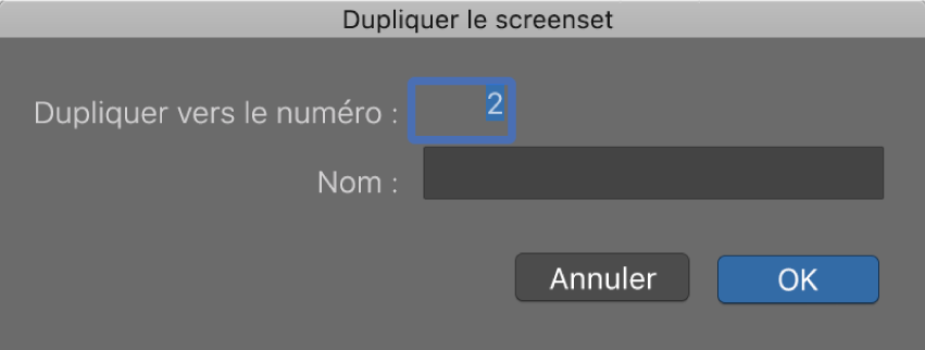 Figure. Zone de dialogue Dupliquer le screenset.