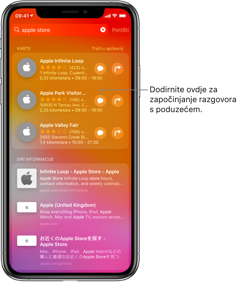 Zaslon za pretraživanje s pronađenim stavkama za Apple Store u App Storeu, Kartama i Web stranicama. Za svaku stavku prikazan je kratki opis, ocjena ili adresa i za svaku web stranicu prikazan je URL. Pored prve stavke prikazuje se tipka za započinjanje razgovora s poduzećem Apple Store.