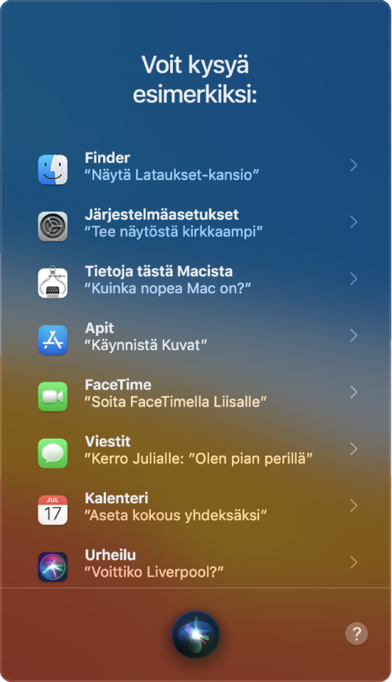 Siri-ikkuna, jossa näkyy Asioita, joita voit kysyä minulta -otsikko ja esimerkkejä Siri-kyselyistä, kuten ”Voittiko Tappara?”.