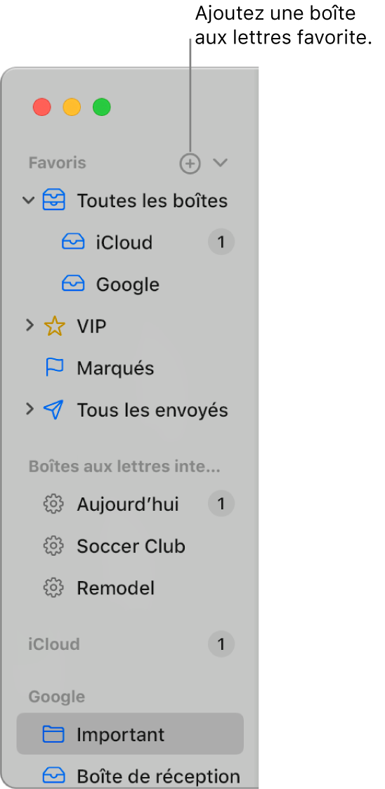 La barre latérale de Mail affichant plusieurs comptes et boîtes aux lettres, ainsi que des sections telles que Favoris et « Boîtes aux lettres intelligentes ». En haut de la barre latérale, cliquez sur le bouton à droite de Favoris pour ajouter une boîte aux lettres à cette section.