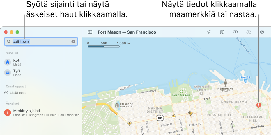 Syötä sijainti hakukenttään tai näytä äskeiset haut klikkaamalla hakukenttää. Näytä tiedot klikkaamalla maamerkkiä tai nastaa.