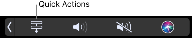 The Quick Actions button in the Touch Bar Control Strip.